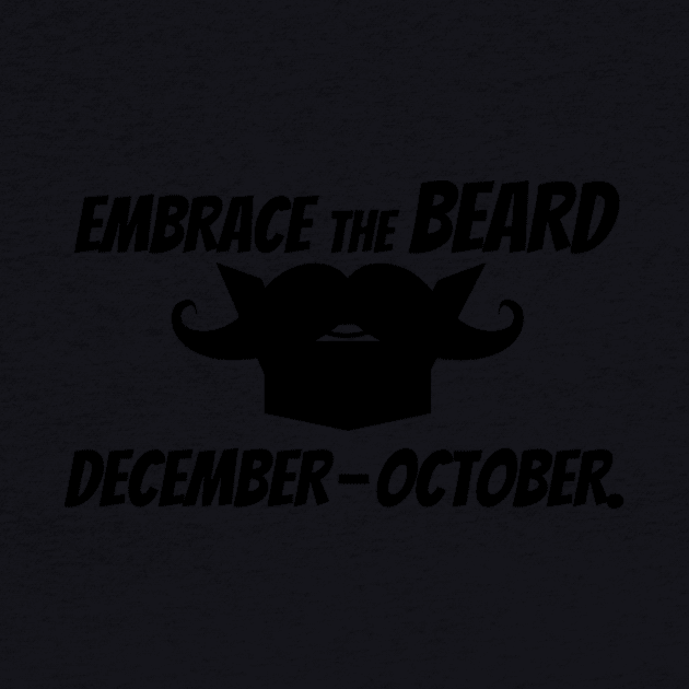 Embrace The Beard December-October. by Tee Michael